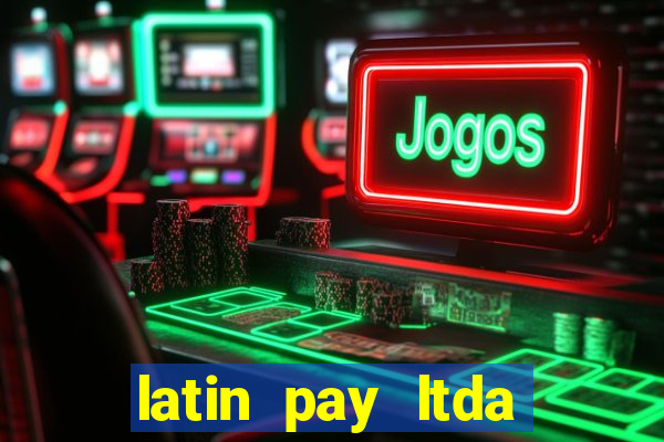 latin pay ltda jogos online